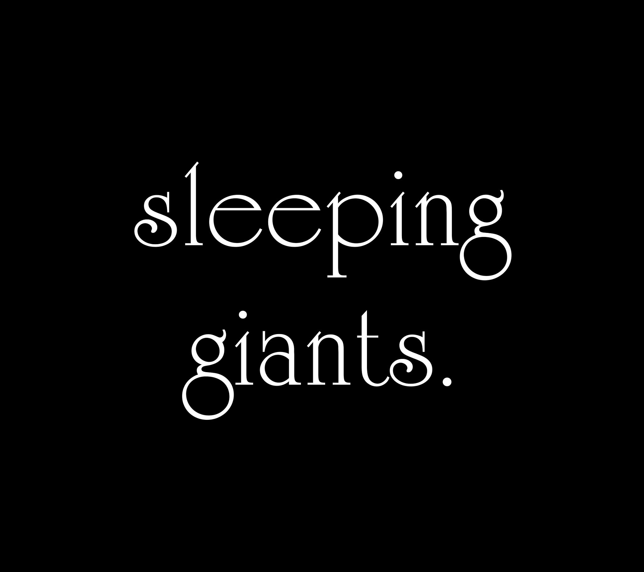 sleeping giants
