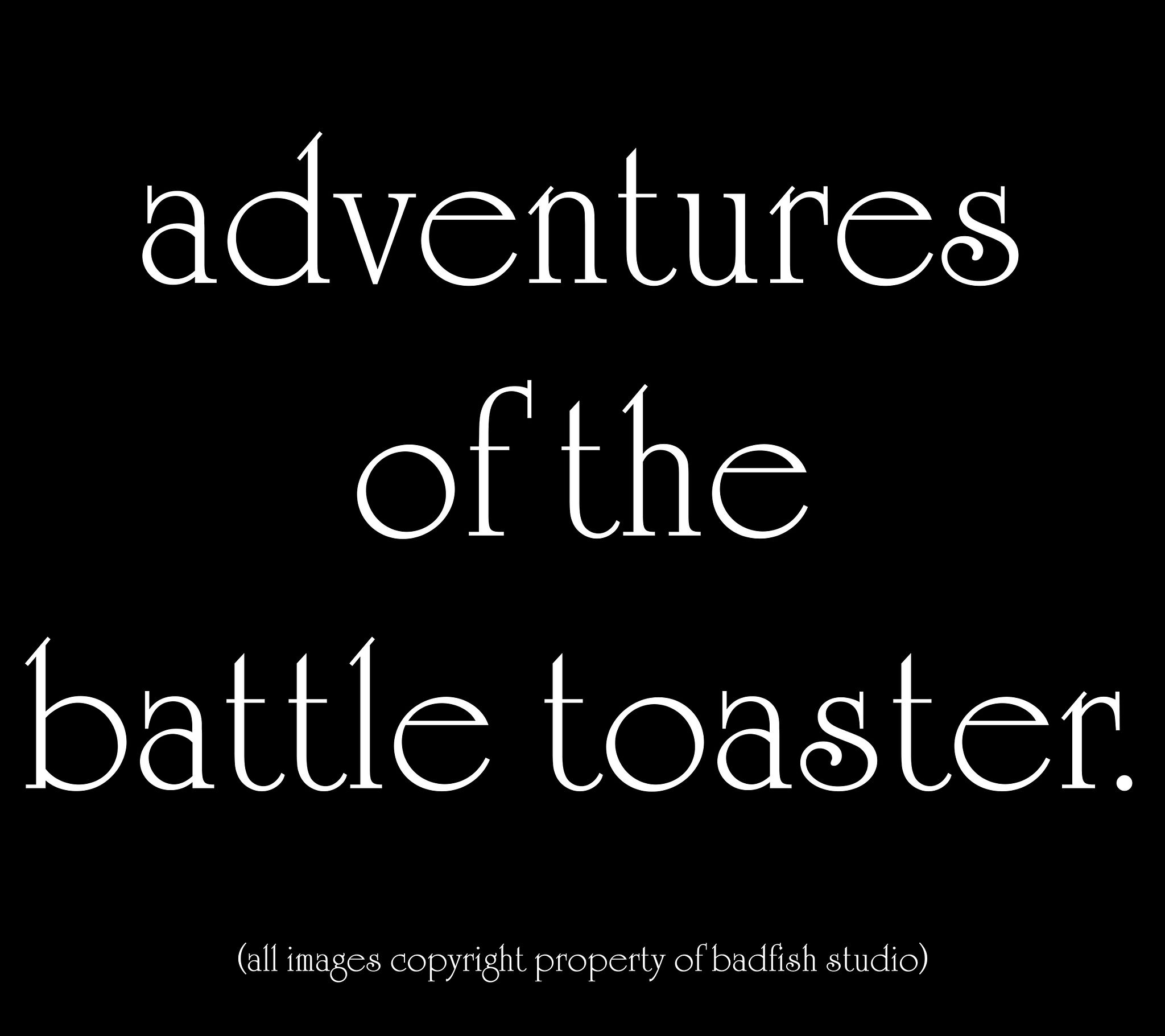 adventures of the battle toaster
