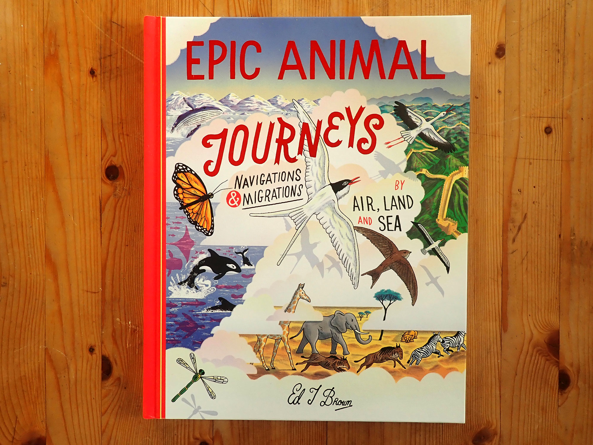*Signed copy* Epic Animal Journeys : Navigations and Migrations by Air, Land and Sea