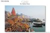 Of all the cities located on the banks of the Ganga, it is Varanasi which is perhaps the holiest an the oldest .